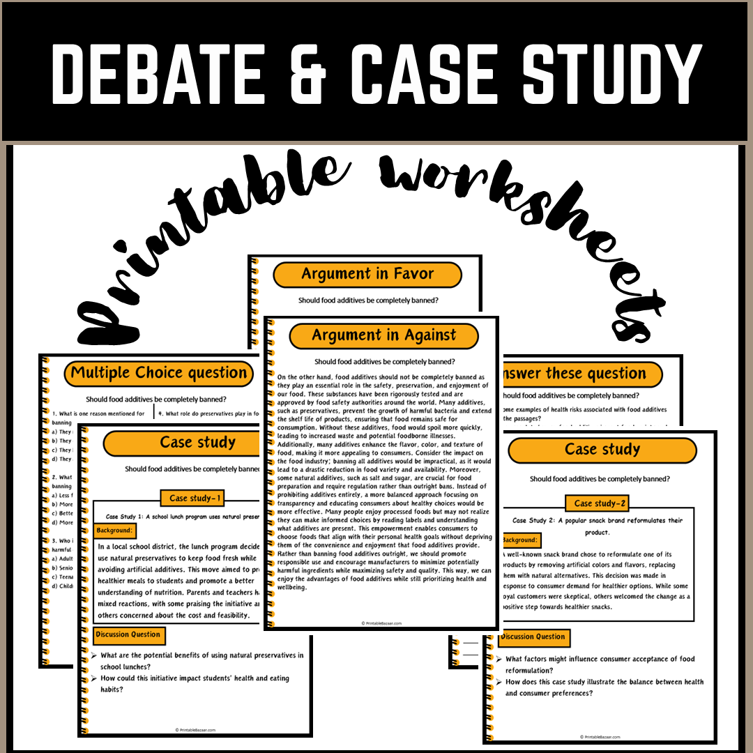 Should food additives be completely banned? | Debate Case Study Worksheet