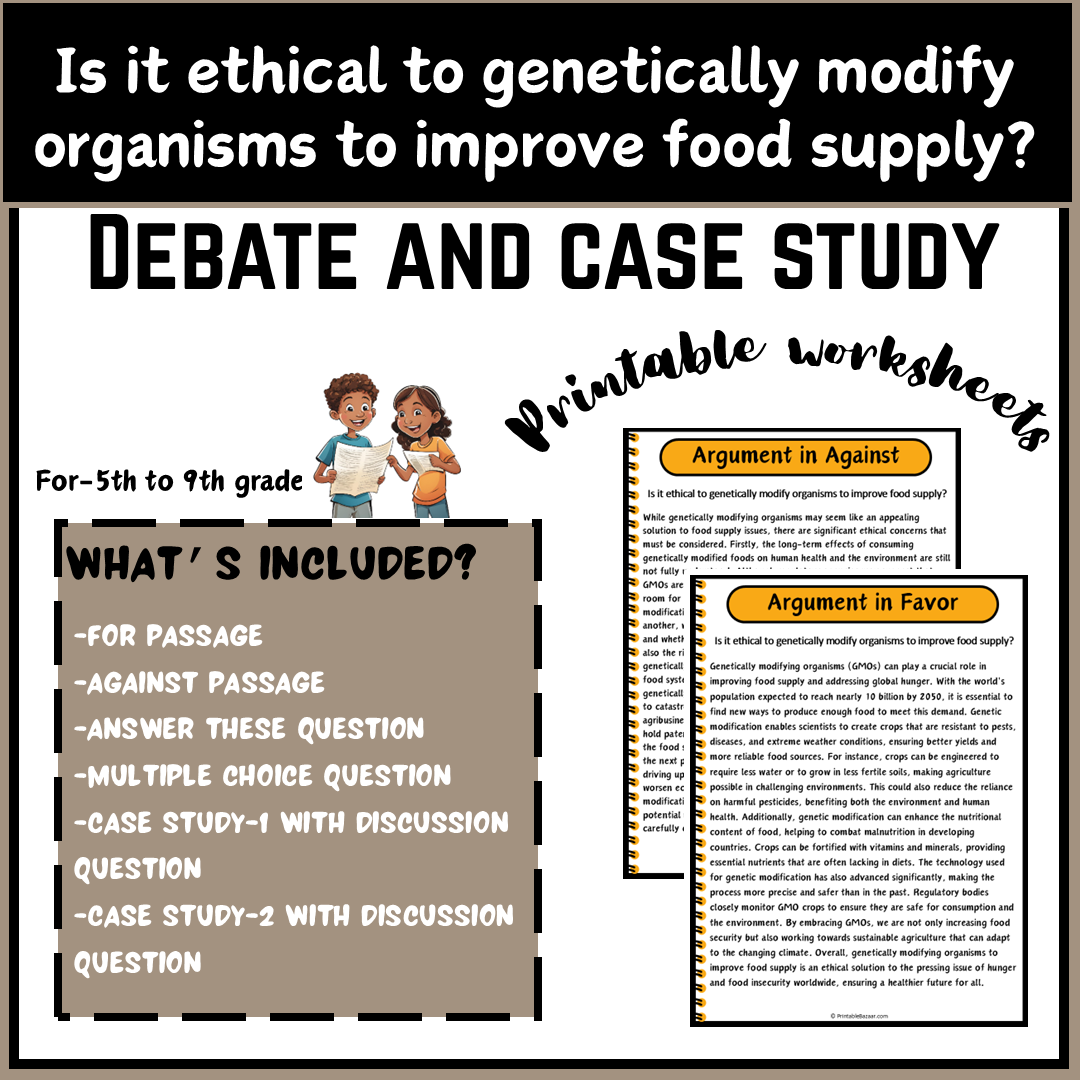 Is it ethical to genetically modify organisms to improve food supply? | Debate Case Study Worksheet