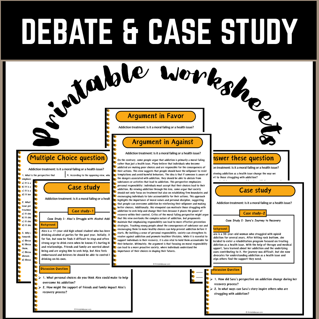 Addiction treatment: Is it a moral failing or a health issue? | Debate Case Study Worksheet