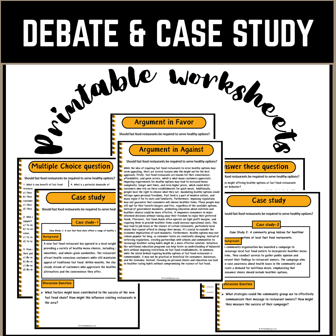 Should fast food restaurants be required to serve healthy options? | Debate Case Study Worksheet