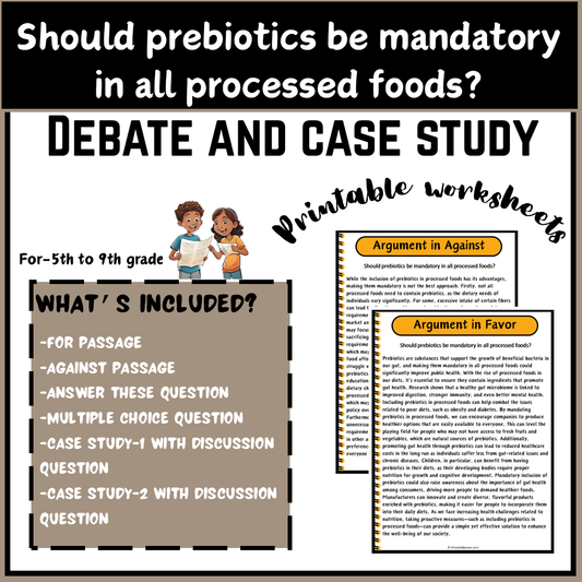 Should prebiotics be mandatory in all processed foods? | Debate Case Study Worksheet