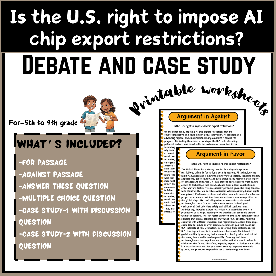 Is the U.S. right to impose AI chip export restrictions? | Debate Case Study Worksheet