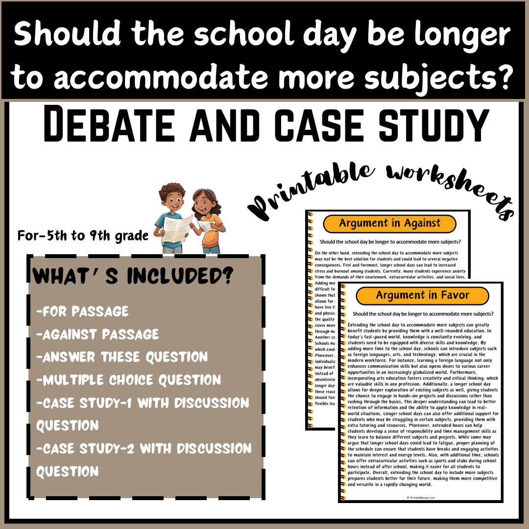 Should the school day be longer to accommodate more subjects? | Debate Case Study Worksheet