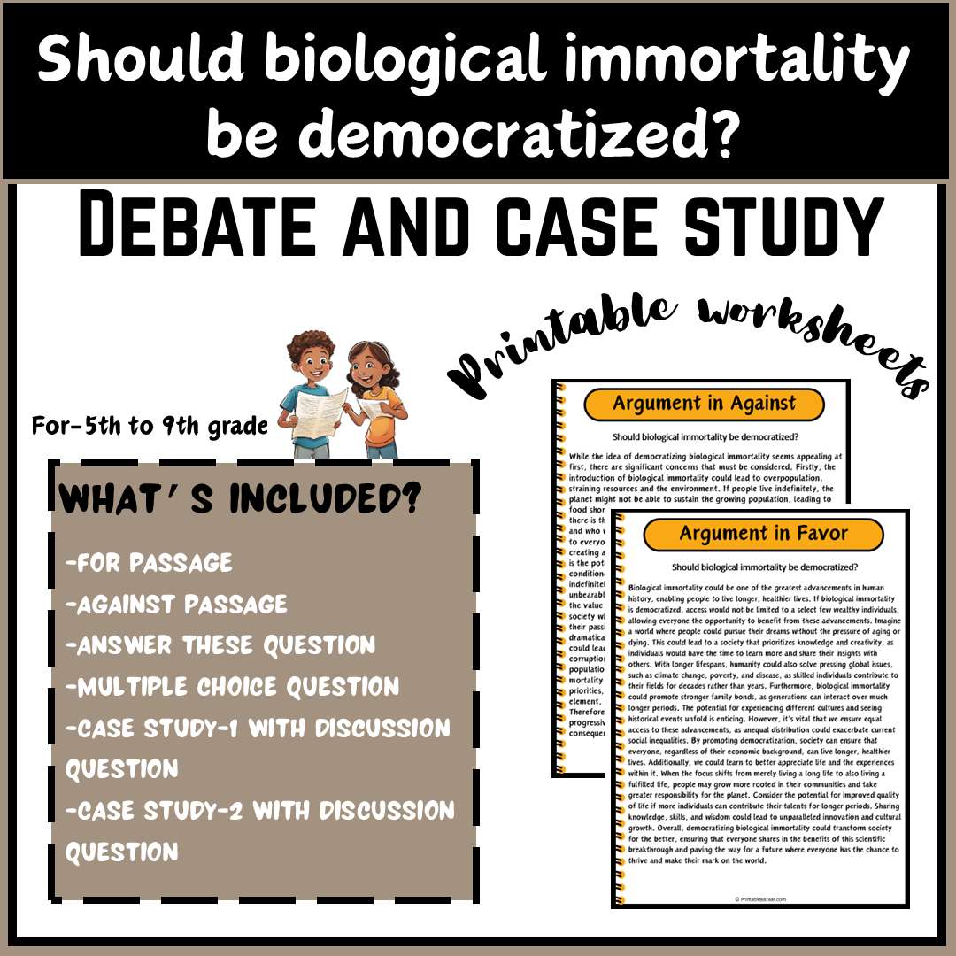 Should biological immortality be democratized? | Debate Case Study Worksheet