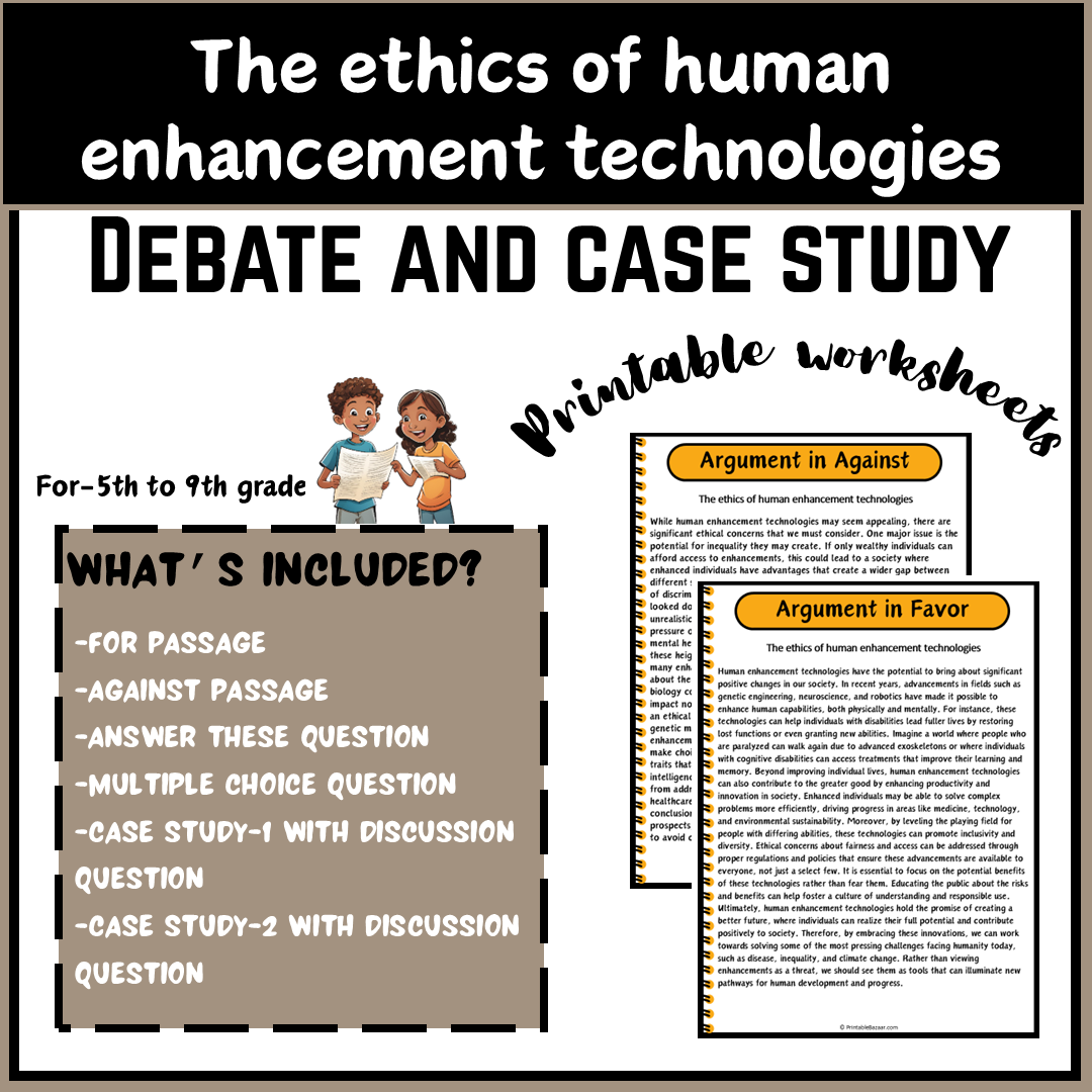 The ethics of human enhancement technologies | Debate Case Study Worksheet